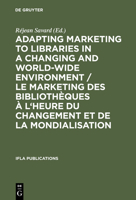 Adapting Marketing to Libraries in a Changing and World-Wide Environment: Papers Presented at the 63rd Ifla Conference, Copenhagen, September 1997 3598218117 Book Cover