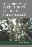 HUNDREDS OF FREE THINGS TO DO IN TALLAHASSEE: Florida, USA B0H3HC3X3X Book Cover