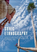 Sonic Ethnography : Identity, Heritage and Creative Research Practice in Basilicata, Southern Italy 1526152002 Book Cover