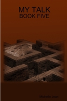 My Talk - Book Five 1329095839 Book Cover