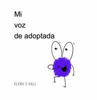Mi Voz de Adoptada (Spanish Edition) B0FKNDVZK6 Book Cover