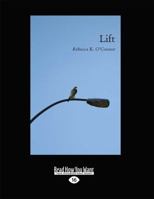 Lift: A Memoir by Rebecca K. O'Connor (Large Print 16pt) 1459646819 Book Cover