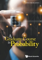 Graduate Course In Probability, A 9819819334 Book Cover