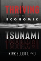 Thriving in the Economic Tsunami B0BR8K2R5Y Book Cover