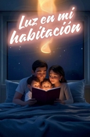 Luz en mi habitación: Aprendiendo a conocer a Dios en familia (Spanish Edition) B0H16X6QR4 Book Cover