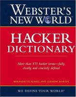 Webster's New World Hacker Dictionary (Webster's New World) 0470047526 Book Cover