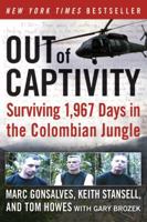 Out of Captivity: Surviving 1,967 Days in the Colombian Jungle 0061769533 Book Cover