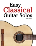 Easy Classical Guitar Solos: Featuring music of Bach, Mozart, Beethoven, Vivaldi and Other Composers 9974935741 Book Cover