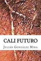 Cali Futuro: El mañana que ya es 1495219410 Book Cover