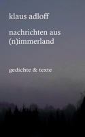 Nachrichten aus (N)immerland: Texte & Gedichte 374122734X Book Cover