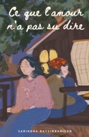 Ce que l'amour n'a pas su dire (French Edition) B0HBRV22LQ Book Cover