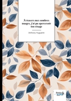 À travers mes sombres nuages, j'ai pu apercevoir ton visage (French Edition) B0DG8H4LXJ Book Cover