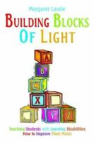 Building Blocks of Light: Teaching Students with Learning Disabilities How to Improve Their Minds 1414004338 Book Cover