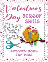 Valentine's Day Scissor Skills Activity Book For Kids: Animal Coloring and Cutting Practice Worbook for Kids and Toddlers B08SXWPWNK Book Cover