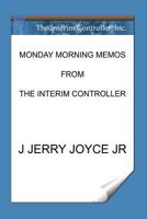 Monday Morning Memos from the Interim Controller 1935252623 Book Cover