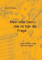 Mein oder Dein - das ist hier die Frage: Eine Zeitreise in die Welt der Slawen 3738601988 Book Cover