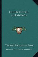 Church Lore Gleanings 0526126248 Book Cover