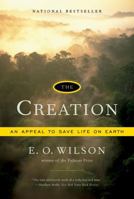 The Creation: An Appeal to Save Life on Earth 0393330486 Book Cover