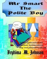 Mr Smart The Polite Boy 1537230530 Book Cover