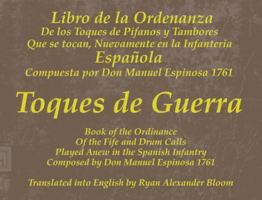 Toques de Guerra (Translated): Libro de la Ordenanza de los Toques de Pifanos y Tambores que se tocan Nuevamente en la Infanteria Española B0H5QCKGHZ Book Cover
