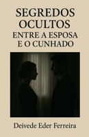 Segredos Ocultos: Entre a Esposa e o Cunhado (O Teatro Silencioso Da Vida) (Portuguese Edition) B0G6QFZ19R Book Cover