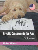 Cryptic Crosswords for Fun, Volume 4! (Cryptics for Fun) B08KFWM9S6 Book Cover