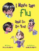 I Have the Flu and So Do You B08KJ556LZ Book Cover