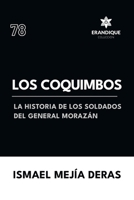 Los Coquimbos (La historia de los soldados del General Morazán) (Spanish Edition) B0F25R7G8R Book Cover