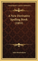 A New Derivative Spelling Book 143674203X Book Cover