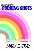 28 Fun Flavors of Pudding Shots 1938110749 Book Cover