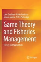 Game Theory and Fisheries Management: Theory and Applications 3030401146 Book Cover