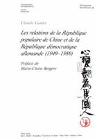 Les Relations de la République Populaire de Chine Et de la République Démocratique Allemande (1949-1989): Préface de Marie-Claire Bergère 390676480X Book Cover