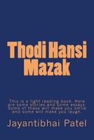 Thodi Hansi Mazak: This Is a Light Reading Book. Here Are Some Stories and Some Essays. Some of These Will Make You Smile and Some Will Make You Laugh. 1493681427 Book Cover