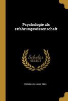 Psychologie ALS Erfahrungswissenschaft (Classic Reprint) 3743315262 Book Cover