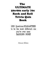 The ULTIMATE 50s-60s-early 70s Rock and Roll Trivia Quiz Book 1300819103 Book Cover