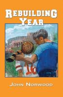 Rebuilding Year: A Boy, His Father, and the 1998 Tennessee Volunteers 0615962637 Book Cover