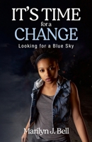 It's Time for a Change: Looking for a Blue Sky 1667174959 Book Cover
