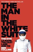 The Man in the White Suit: The Stig, Le Mans, The Fast Lane and Me 0007331681 Book Cover