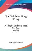 The girl from Hong-Kong: a story of adventure under five suns 9353920620 Book Cover