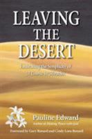 Leaving the Desert: Embracing the Simplicity of A Course in Miracles 0981043321 Book Cover