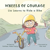 Wheels of Courage: Lia Learns to Ride a Bike B0CPN16DRT Book Cover