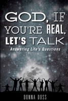 God, If You're Real, Let's Talk! 1312379839 Book Cover