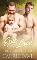 Epic Love: The Complete Series 177357227X Book Cover