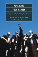 Advancing Your Career: Getting and Making the Most of Your Doctorate 1610484916 Book Cover