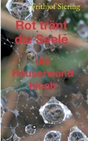 Rot trnt die Seele: die Huserwand hinab 3347114981 Book Cover