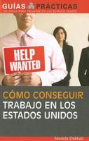 Como Conseguir Trabajo en los Estados Unidos: Guia Especial Para Latinos 1572486724 Book Cover