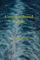 Unremembered Future 1470927446 Book Cover