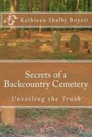 Secrets of a Backcountry Cemetery 1523270314 Book Cover