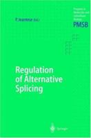 Regulation of Alternative Splicing (Progress in Molecular and Subcellular Biology) 3540438335 Book Cover