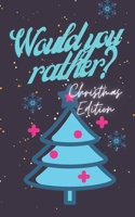 Would You Rather Christmas Edition: Gift for Kids in X-mas Funny Questions and Try Not To Laugh Challenge B08NF1NM26 Book Cover